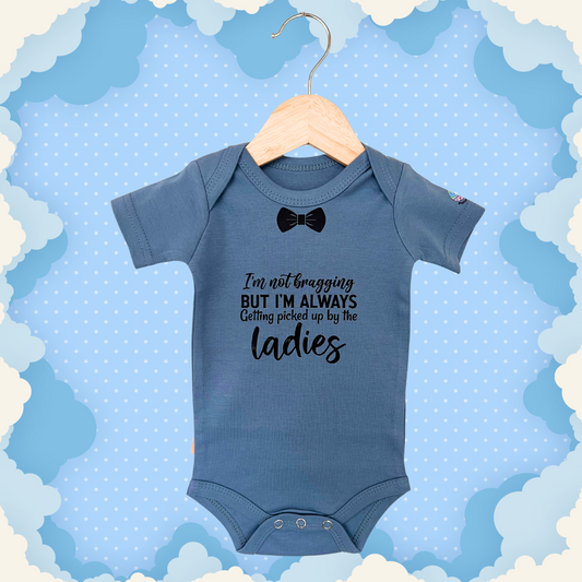 Baby Boy Funny Saying Onesie "I'm not bragging but i'm always getting picked up by the ladies"