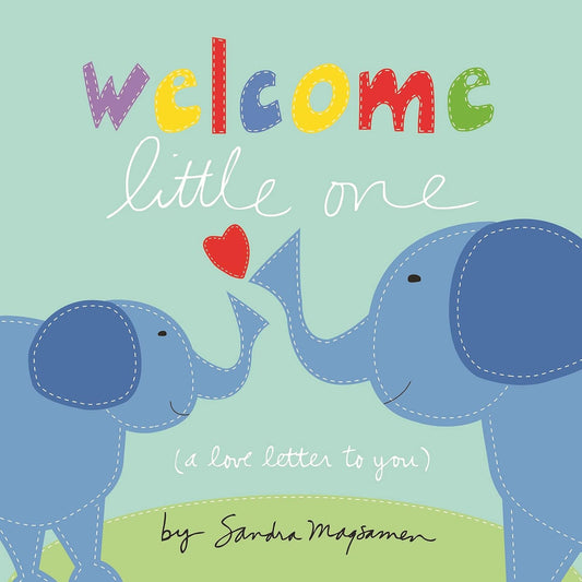 Welcome Little One by Sandra Magsamen Board Book